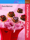 20 to Make: Celebration Cake Pops (eBook)